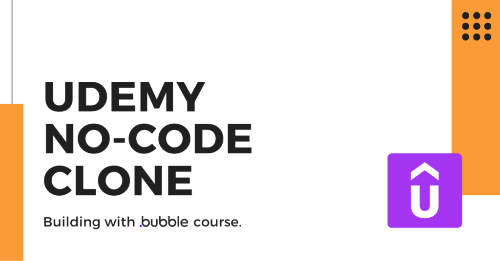 Thumbnail for an online course that teaches how to build an online course platform like Udemy using Bubble