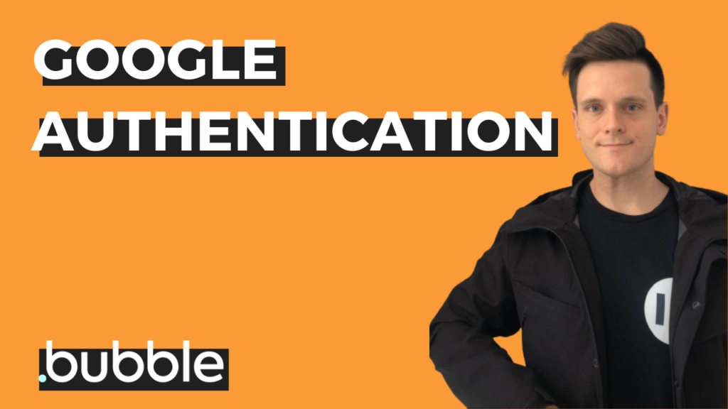 A guide on adding Google authentication to a Bubble app