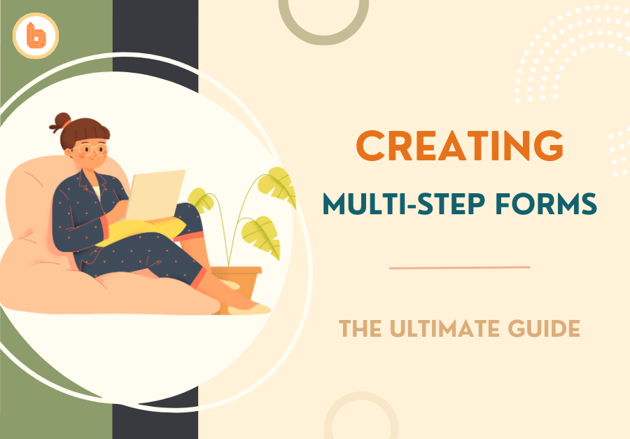 How To Create Multi-Step Forms in Bubble: The Ultimate Guide