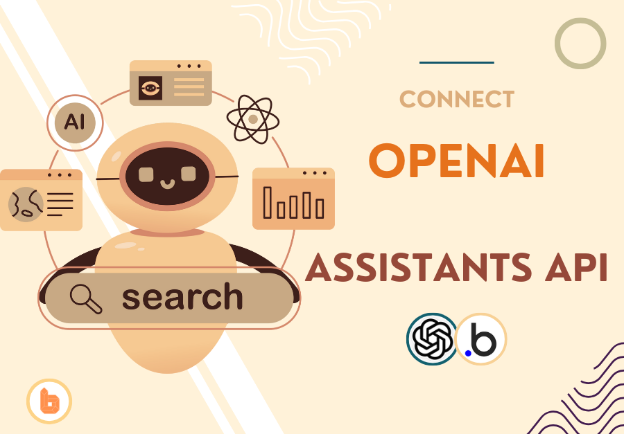 How To Connect The OpenAI Assistants API With Bubble (Complete Guide)