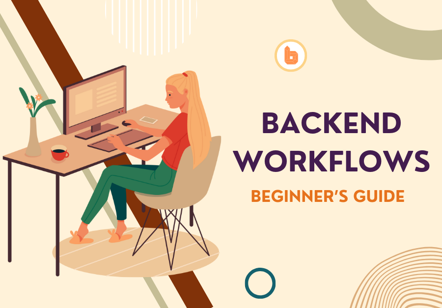 How to Use Backend Workflows in Bubble.io (Complete Guide)