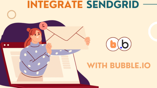 How to Integrate SendGrid with Bubble (Complete Guide)